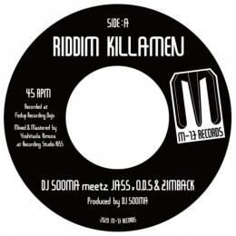 【￥↓】 DJ SOOMA / RIDDIM KILLAMEN meetz JASS, O.D.S & ZIMBACK [7inch]