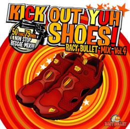 【DEADSTOCK】 RACY BULLET / KICK OUT YUH SHOES! MIX vol.4