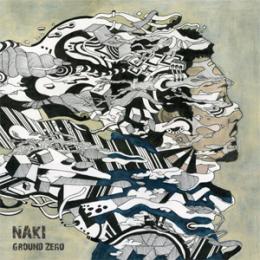 NAKI / GROUND ZERO [CD]