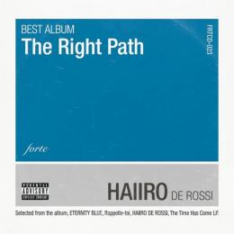 【予約】 HAIIRO DE ROSSI / Best Album - The Right Path (8/6)