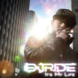 EXTRIDE / It's My Life [CD]