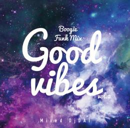 【￥↓】 DJ DAI / GOOD VIBES Vol.2 -Boogie Funk MIX-