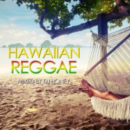 DJ HONEY / HAWAIIAN REGGAE