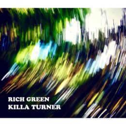 KILLA TURNER a.k.a. B.D. / RICH GREEN