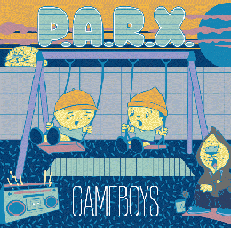GAMEBOYS / P.A.R.X.