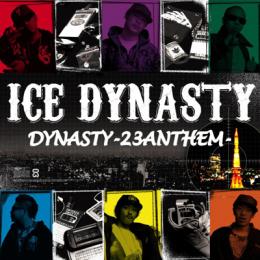 ICE DYNASTY / DYNASTY -23ANTHEM-