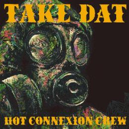 HOT CONNEXION CREW / TAKE DAT [CD]