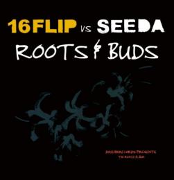 16FLIP VS SEEDA / ROOTS & BUDS [12inch(2LP)]