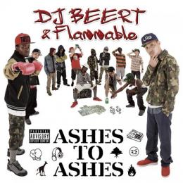 DJ BEERT & Flammable / ASHES TO ASHES