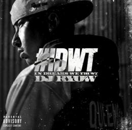 DJ RYOW / #IDWT -IN DREAMS WE TRUST-