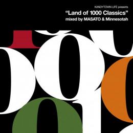 【￥↓】 MASATO & Minnesotah / KANDYTOWN LIFE presents “Land of 1000 Classics”