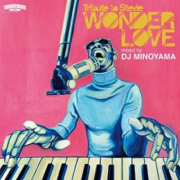 DJ MINOYAMA / WONDER LOVE -Tribute to Stevie-