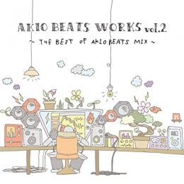 【￥↓】 AKIO BEATS / AKIO BEATS WORKS vol.2 -THE BEST OF AKIO BEATS MIX-
