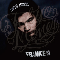 FRANKEN / TOKYO MONEY