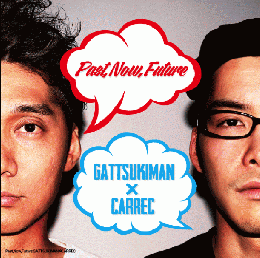 【DEADSTOCK】 GATTSUKIMAN × CARREC / PAST,NOW,FUTURE