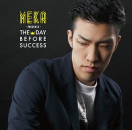 MEKA / The Day Before Success [CD]