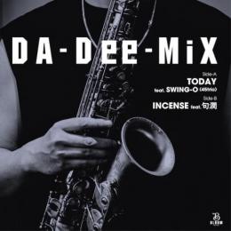 DA-Dee-MiX / TODAY feat. SWING-O (45trio) - INCENSE feat. 句潤 [7inch]