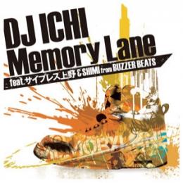 DJ ICHI / Memory Lane feat. サイプレス上野 & SHIMI from BUZZER BEATS