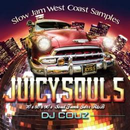DJ COUZ / Juicy Soul Vol.5 -Slow Jam West Coast Samples-