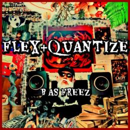 B AS FREEZ / FLEX&QUANTIZE [CD]