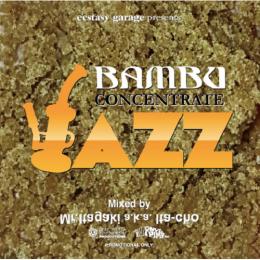 【DEADSTOCK】 Mr.Itagaki a.k.a Ita-Cho / Bambu Concentrate Jazz