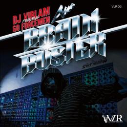 DJ VIBLAM feat. GO FORCEMEN / BRAIN BUSTER [7inch]