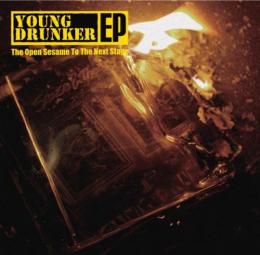 YOUNG DRUNKER / Open The Sesame To The Next Stage