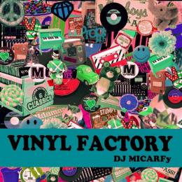 DJ MICARFy / VINYL FACTORY