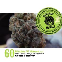 DJ GEORGE / 60 minutes of Menace Vol.4 -Ghetto Celebrity- [CD]