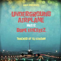 【￥↓】 DJ KENSAW / UNDERGROUND AIRPLANE meetz DOPE EMCEEEZ