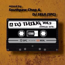 DJ SOUTHPAW CHOP & DJ SEIJI / DJ THING TUTORIAL TIME VOL.3 [CD]