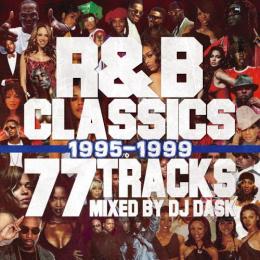 DJ DASK / R&B CLASSICS 77 TRACKS 1995-1999