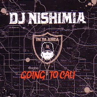 DJ NISHIMIA / GOING TO CALI