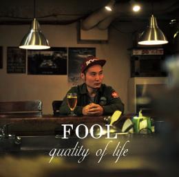 FOOL / QUALITY OF LIFE