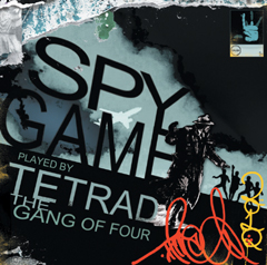 TETRAD THE GANG OF FOUR / SPY GAME