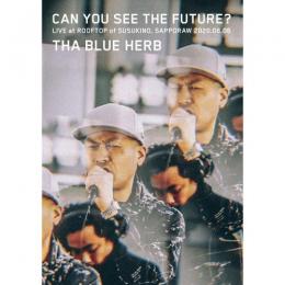 THA BLUE HERB / CAN YOU SEE THE FUTURE?