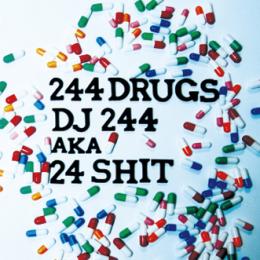 DJ 244 / 244DRUGS