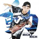 MICKY RICH / 動 -DOU-