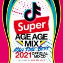 AV8 ALL DJ'S / SUPER AGE AGE MIX #ALL TIME BEST 2021 OFFICIAL MIXCD (2CD)