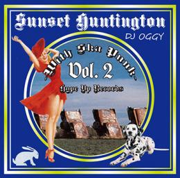 DJ OGGY / SUNSET HUNTINGTON -With Ska Punk- VOL.2