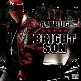 A-THUG / BRIGHT SON!!