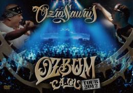 OZROSAURUS / “OZBUM ～A:UN～” TOUR 2012