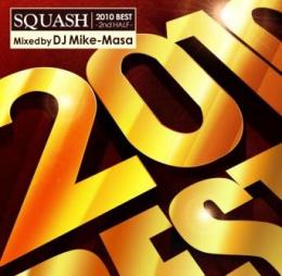 【￥↓】 DJ Mike-Masa / Squash 2010 Best - 2nd Half - (2CD)