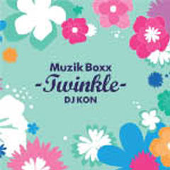 【￥↓】 DJ Kon / Muzik Boxx -Twinkle-