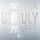 TRIGA FINGA / UNRULY JAPANESE (CD+DVD)