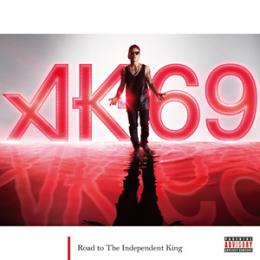 AK-69 / Road to The Independent King