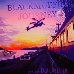 【DEADSTOCK】 DJ URUMA / BLACKMUFFIN JOURNEY (2014-2018)