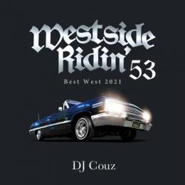 DJ COUZ / Westside Ridin' Vol.53 -Best West 2021-