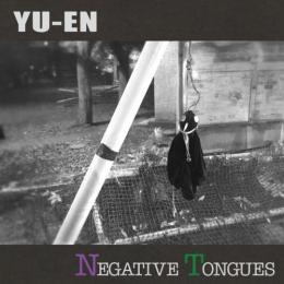 雄猿 -YU-EN- / NEGATIVE TONGUES