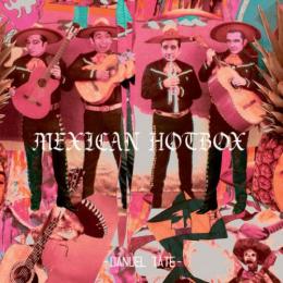 Danuel Tate / Mexican Hotbox